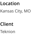 Location Kansas City, MO  Client Teknion